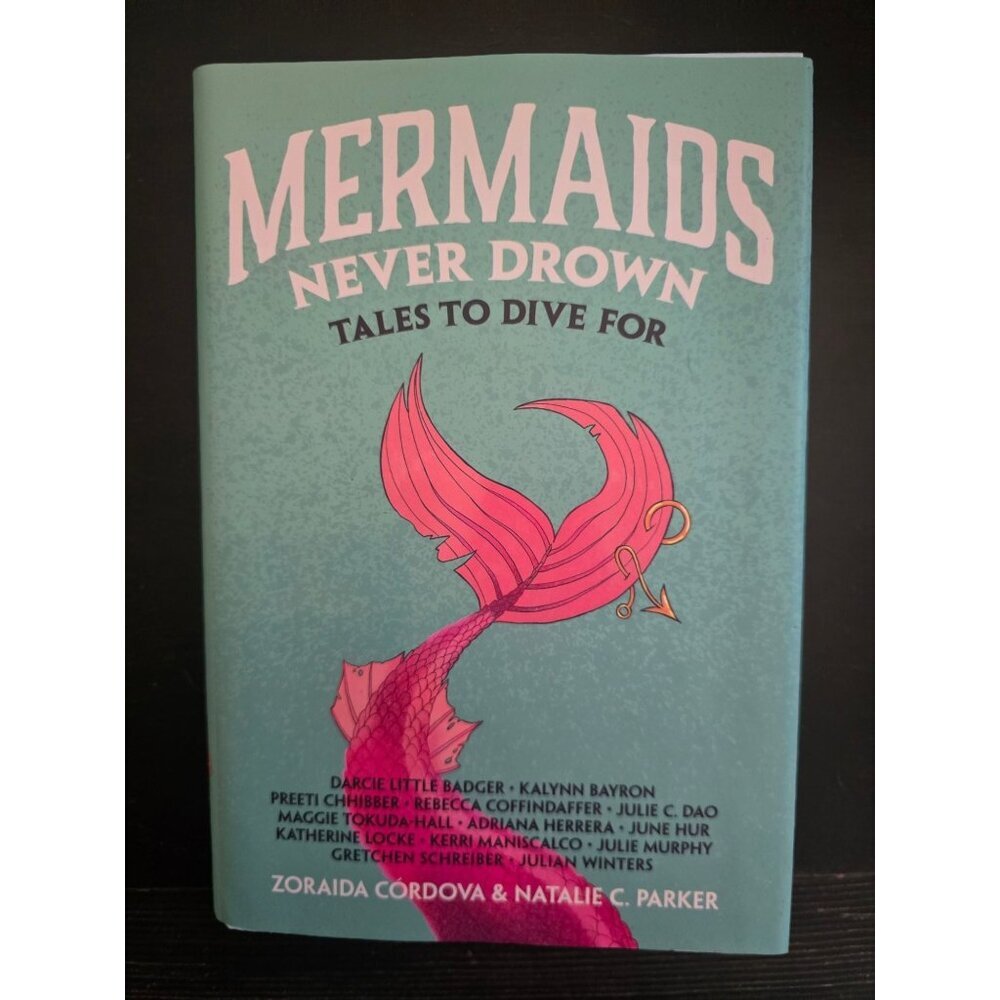 Mermaids Never Drown Tales to Dive For by Zoraida Cordova